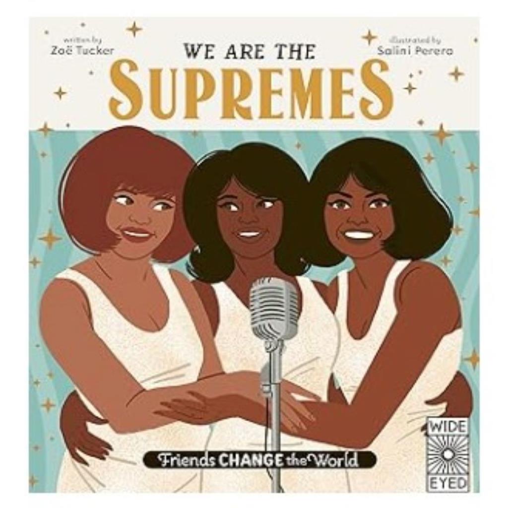 We Are The Supremes – Friends Change the World (Children’s Biography Book)