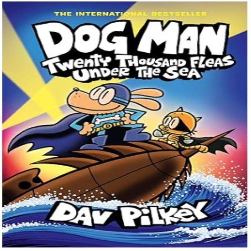 Dog Man: Twenty Thousand Fleas Under the Sea